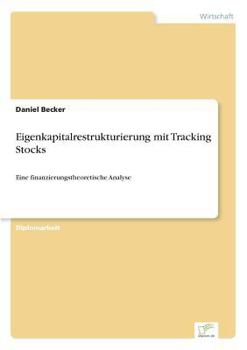 Paperback Eigenkapitalrestrukturierung mit Tracking Stocks: Eine finanzierungstheoretische Analyse [German] Book