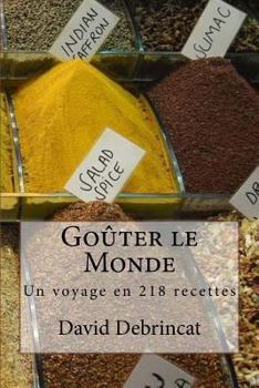 Paperback Goûter le Monde: Un voyage en 218 recettes [French] Book