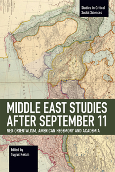 Paperback Middle East Studies After September 11: Neo-Orientalism, American Hegemony and Academia Book