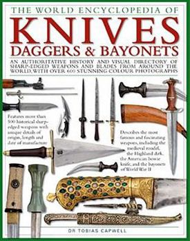 Hardcover The World Encyclopedia of Knives, Daggers & Bayonets Book