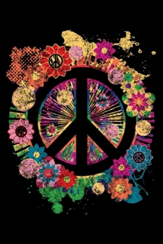 Notebook: Peace Sign Bright Colorful Flowers 70's Hippie Gift Distressed Black Lined Journal Writing Diary - 120 Pages 6 x 9