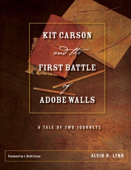 Hardcover Kit Carson and the First Battle of Adobe Walls: A Tale of Two Journeys Book