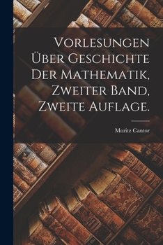 Paperback Vorlesungen über Geschichte der Mathematik, Zweiter Band, Zweite Auflage. [German] Book