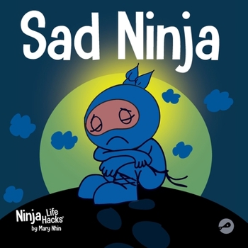 Paperback Sad Ninja: A Children's Book About Dealing with Loss and Grief Book