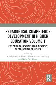 Hardcover Pedagogical Competence Development in Higher Education Volume 1: Exploring Foundations and Dimensions of Pedagogical Practices Book