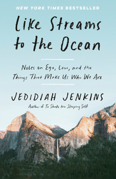 Paperback Like Streams to the Ocean: Notes on Ego, Love, and the Things That Make Us Who We Are: Essaysc Book