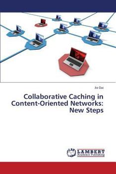 Paperback Collaborative Caching in Content-Oriented Networks: New Steps Book