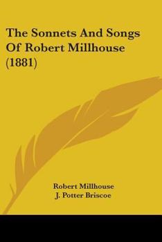 Paperback The Sonnets And Songs Of Robert Millhouse (1881) Book