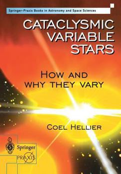 Paperback Cataclysmic Variable Stars - How and Why They Vary Book