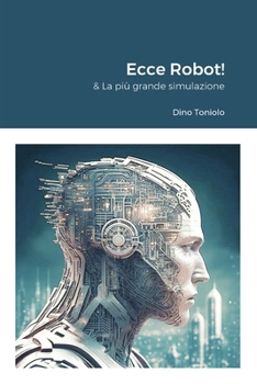 Paperback Ecce Robot!: & La più grande simulazione [Italian] Book
