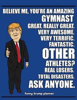 Funny Trump Planner: Funny I Love Gymnast Planner for Trump Supporters (Conservative Trump Gift)