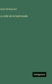 Hardcover La calle de la balconada [Spanish] Book