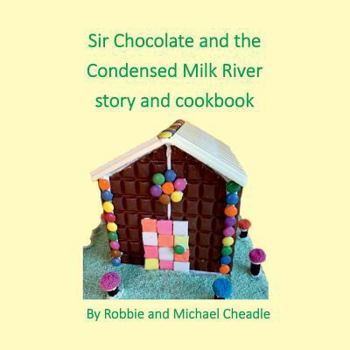 Paperback Sir Chocolate and the Condensed Milk River story and cookbook (square) Book