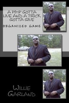Paperback A Pimp gotta live and a trick gotta give: The rules to pimpin Book