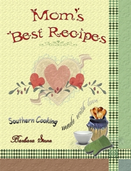 Paperback Mom’s Best Recipes: Southern Cooking Made With Love Book