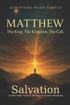 Salvation - Matthew: A Devotional Journey by Noah Peterson (Scripture Made Simple)