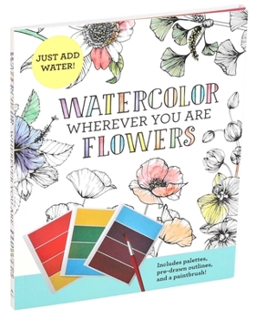 Paperback Watercolor Wherever You Are: Flowers Book