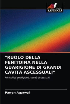 Paperback "Ruolo Della Fenitoina Nella Guarigione Di Grandi Cavità Ascessuali" [Italian] Book