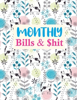 Paperback Monthly Bills & $hit: Cute Monthly Budget Planner (Undated - Start Any Time) Paycheck Bill Tracker (Budget Planning) Personal or Business Ac Book