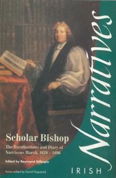 Paperback Scholar Bishop: The Recollections and Diary of Narcissus Marsh, 1638-1696 Book