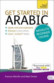 Paperback Get Started in Arabic Absolute Beginner Course: The Essential Introduction to Reading, Writing, Speaking and Understanding a New Language [With Paperb Book