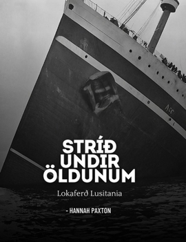 Stríð undir öldunum: Lokaferð Lusitania (Icelandic Edition)