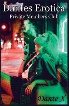 Dantes Erotica: Private Members Club