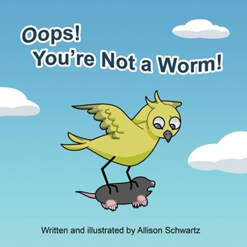 Paperback Oops! You're Not a Worm! Book