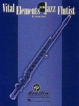 Vital Elements for the Jazz Flutist