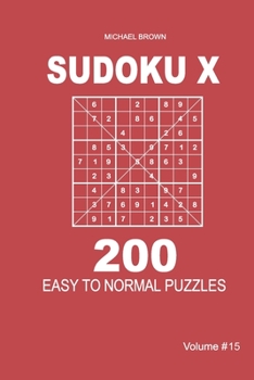 Paperback Sudoku X - 200 Easy to Normal Puzzles 9x9 (Volume 15) Book