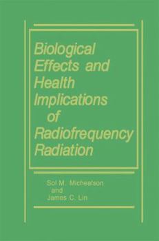 Paperback Biological Effects and Health Implications of Radiofrequency Radiation Book