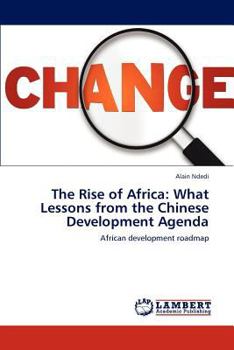 Paperback The Rise of Africa: What Lessons from the Chinese Development Agenda Book