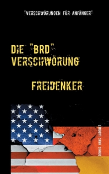 Paperback Die "BRD" Verschwörung: Verschwörungen für Anfänger [German] Book