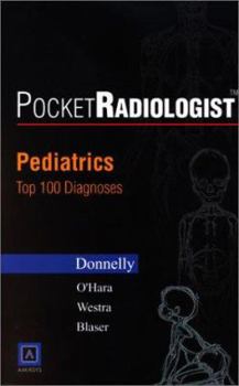 Paperback Pocketradiologist - Pediatrics: Top 100 Diagnoses Book