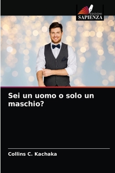 Paperback Sei un uomo o solo un maschio? [Italian] Book