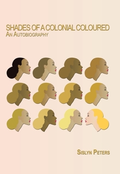 Hardcover Shades of a Colonial Coloured: An Autobiography Book