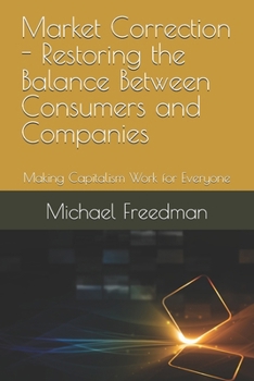Paperback Market Correction - Restoring the Balance Between Consumers and Companies: Making Capitalism Work for Everyone Book