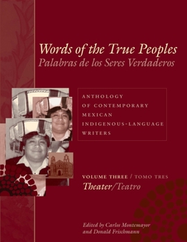 Paperback Words of the True Peoples/Palabras de Los Seres Verdaderos: Anthology of Contemporary Mexican Indigenous-Language Writers/Antología de Escritores Actu [Spanish] Book