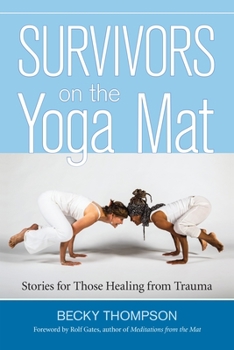 Paperback Survivors on the Yoga Mat: Stories for Those Healing from Trauma Book