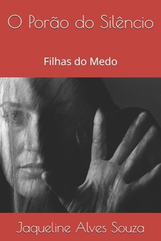 O Porão do Silêncio: Filhas do Medo (Portuguese Edition)