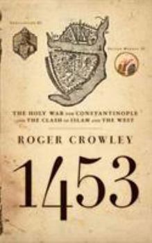 Paperback 1453 : The Holy War for Constantinople and the Clash of Islam and the West Book