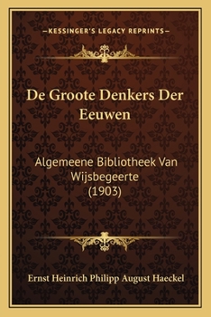 Paperback De Groote Denkers Der Eeuwen: Algemeene Bibliotheek Van Wijsbegeerte (1903) [Dutch] Book