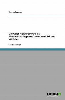 Paperback Die Oder-Neiße-Grenze als 'Freundschaftsgrenze' zwischen DDR und VR Polen [German] Book