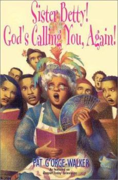 Hardcover Sister Betty! God's Calling You, Again! Book