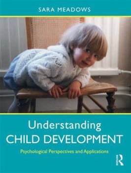 Paperback Understanding Child Development: Psychological Perspectives and Applications Book