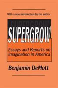 Paperback Supergrow: Essays and Reports on Imagination in America Book