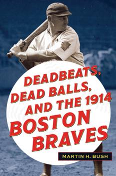 Paperback Deadbeats, Dead Balls, and the 1914 Boston Braves Book