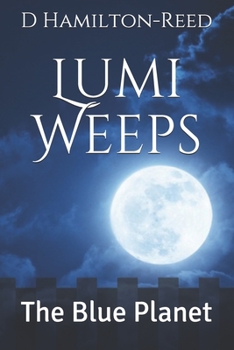Paperback Lumi Weeps: The Blue Planet Book