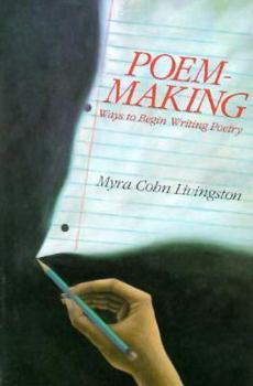 Hardcover Poem-Making: Ways to Begin Writing Poetry Book