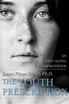 Paperback The Youth Prescription: An Anti-Aging Sourcebook Book